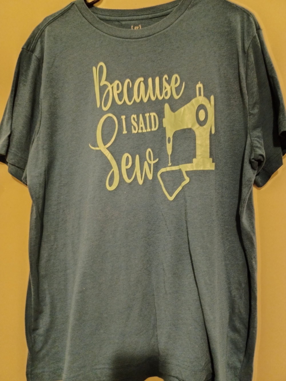Because I Said Sew Graphic Tee -Green
